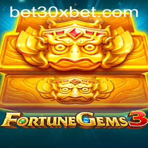 Dive into the Thrilling World of FortuneGems3 with 30xbet