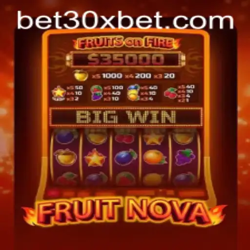 Exploring the Thrilling World of FruitNova: Unveiling its Connection with 30xbet